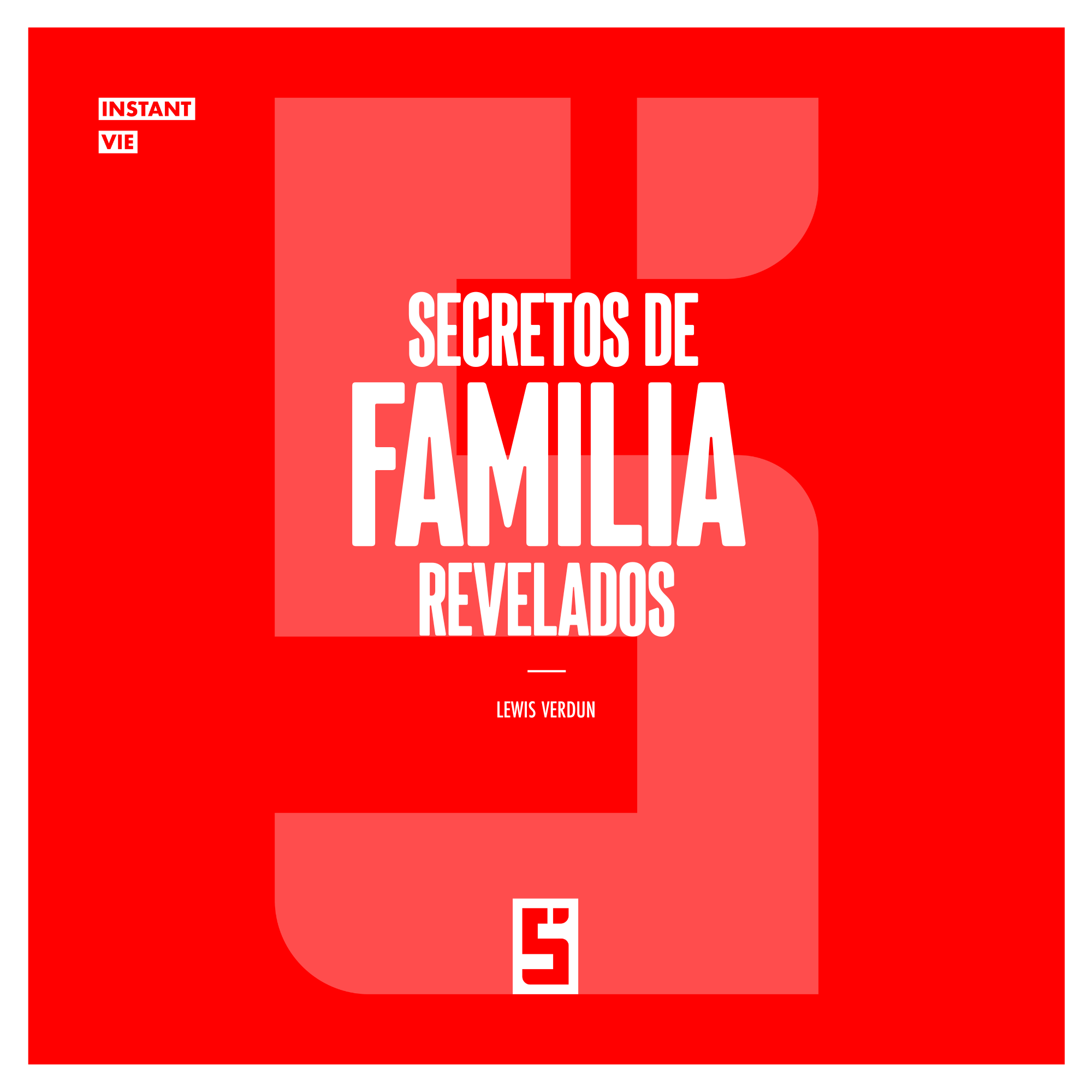 Secretos de familia revelados : cuando el pasado resurge y sacude los vínculos