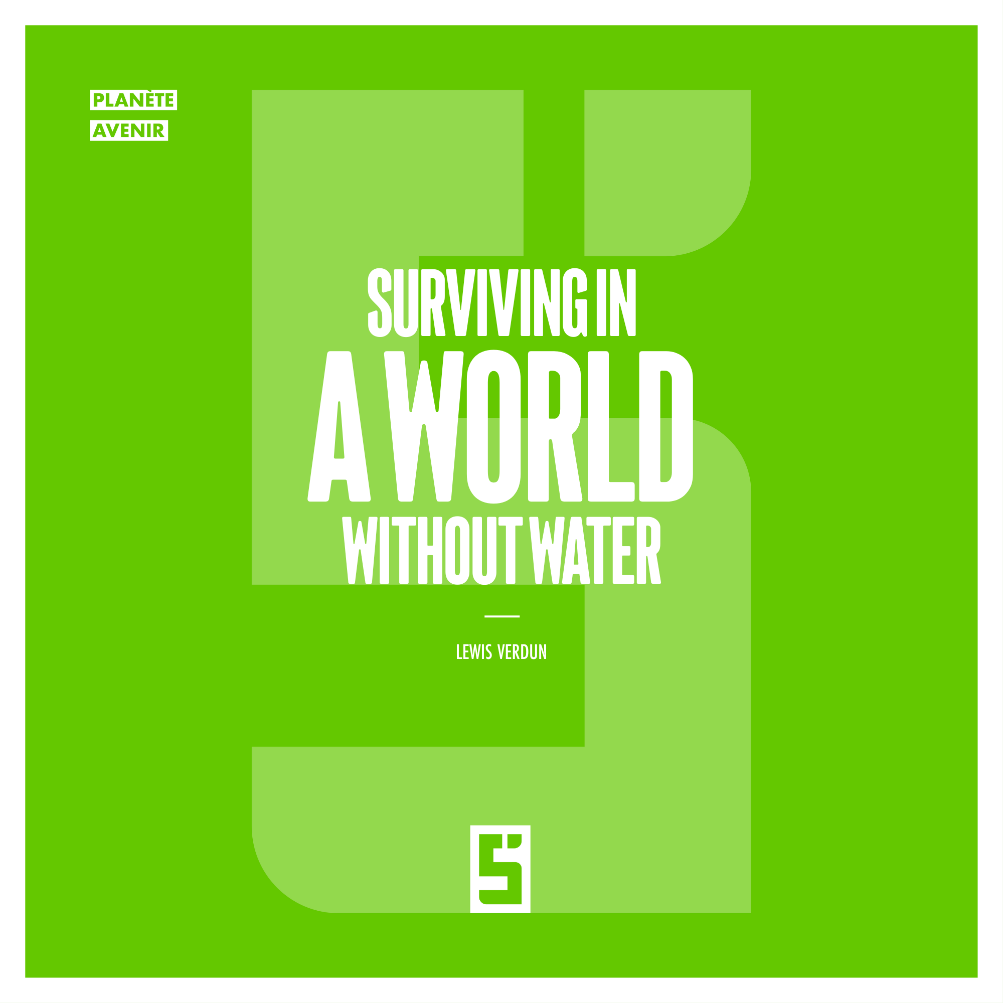 Surviving in a World Without Water : Responding to the Global Water Crisis