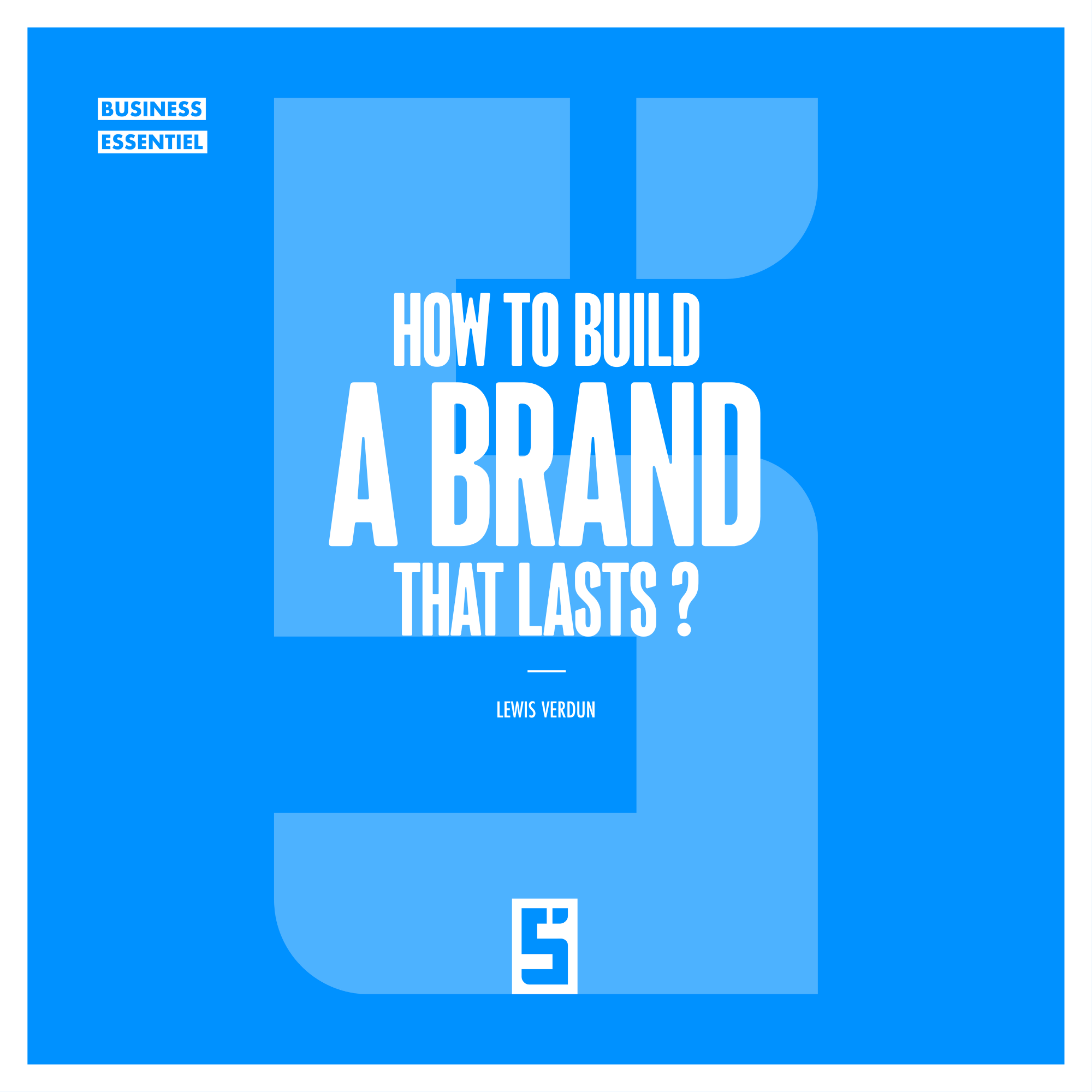 Cómo construir una marca que perdure : las bases de un branding atemporal
