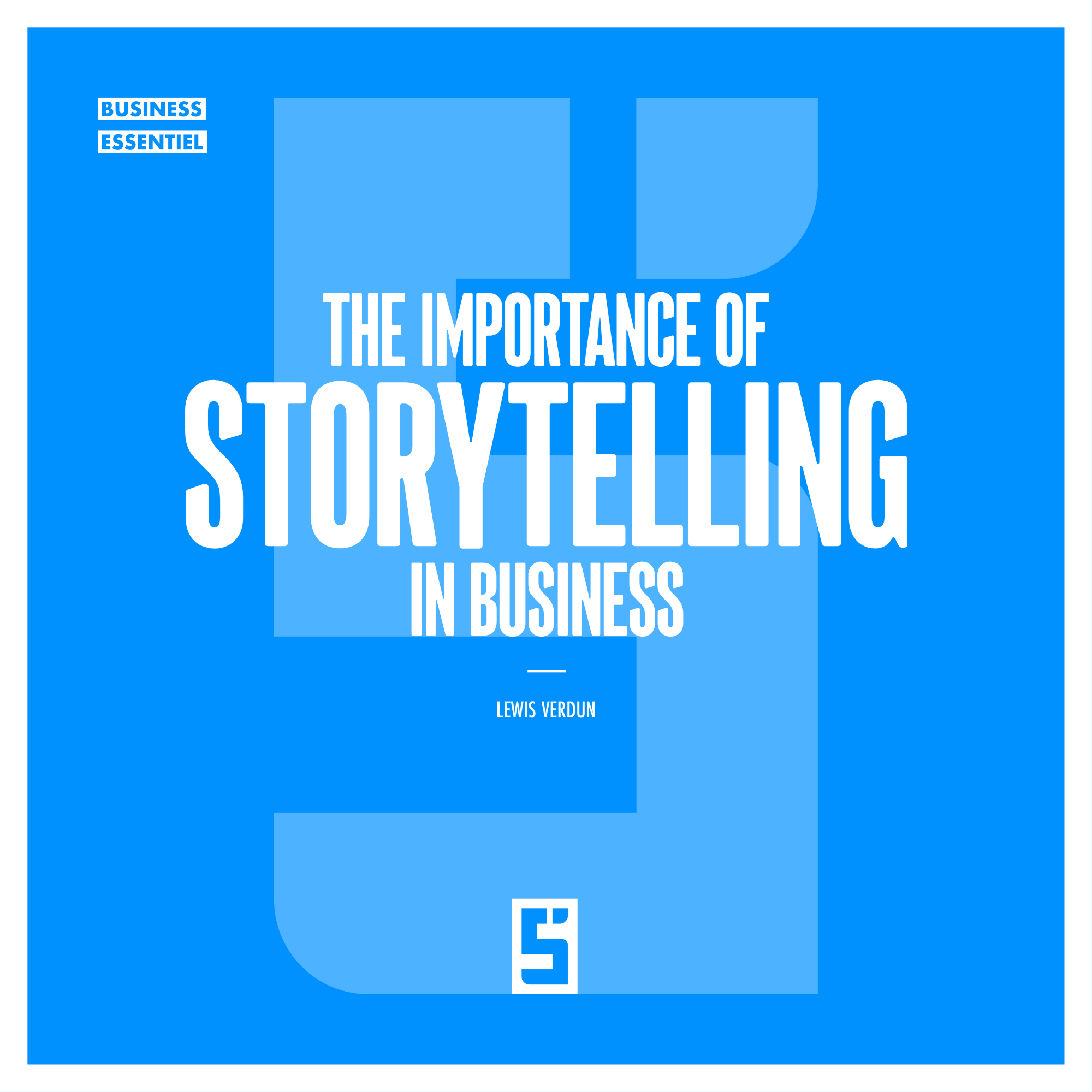 Why Storytelling Is Essential in Business Today