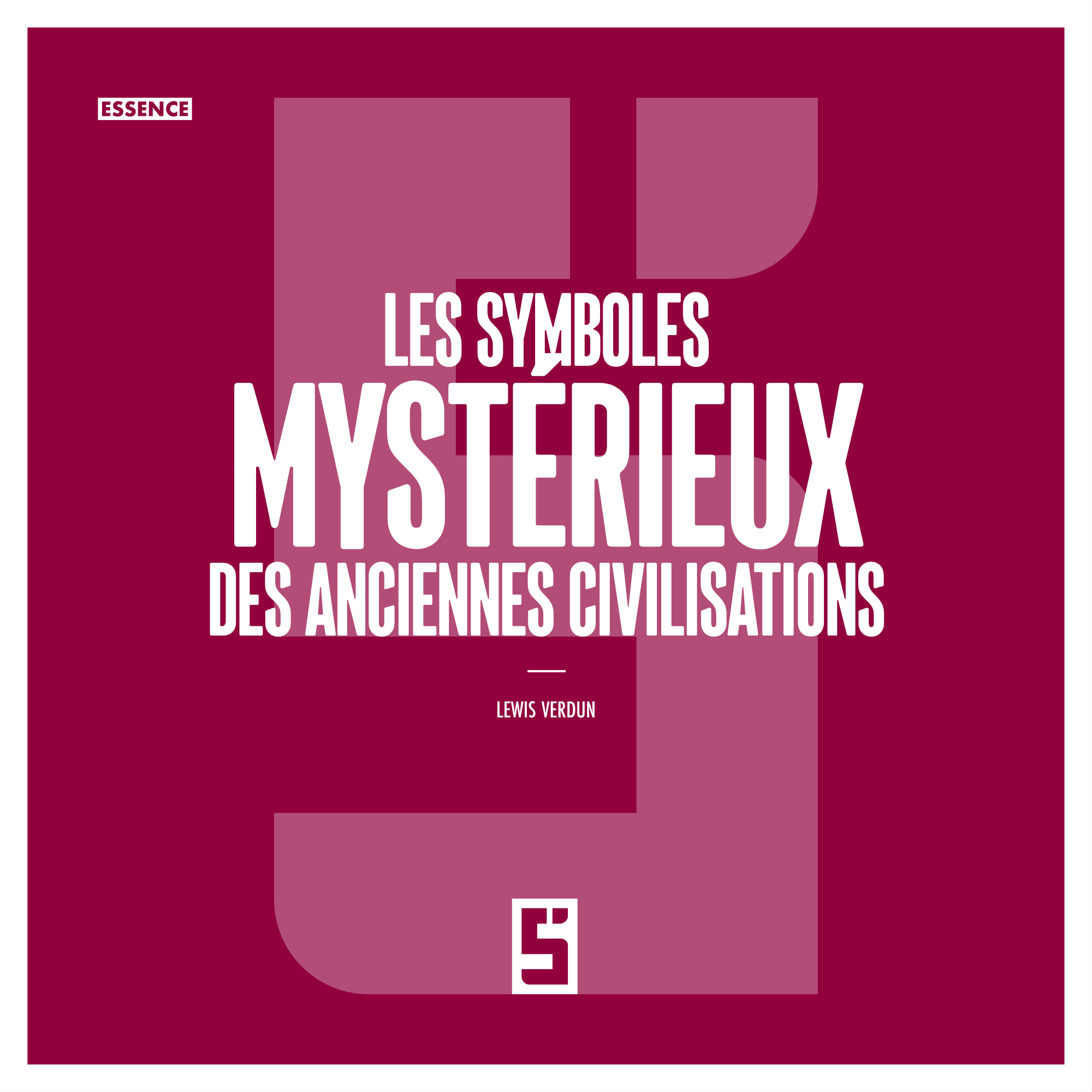 Les symboles mystérieux : quand les civilisations parlaient par signes
