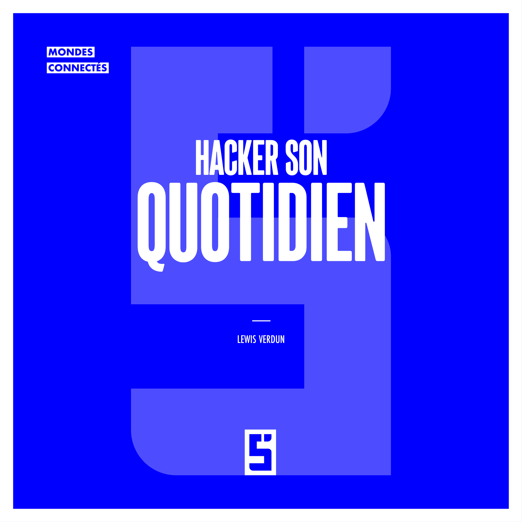 Hacker son quotidien : 3 leviers pour gagner en efficacité et en sérénité
