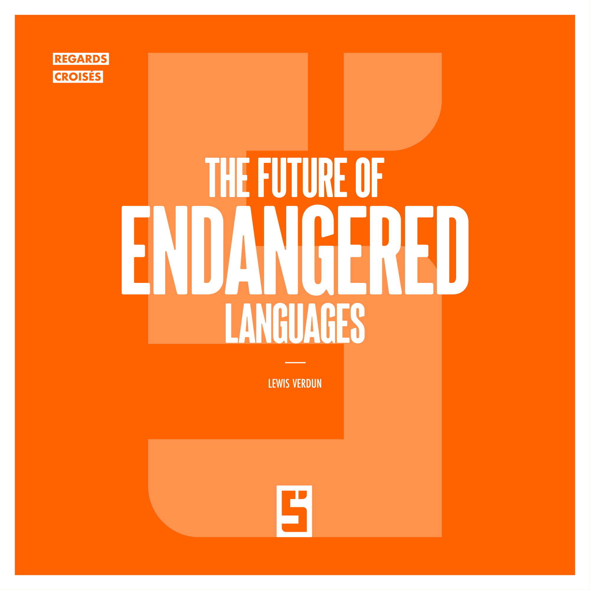 Endangered Languages: Why Their Disappearance Matters to Us All