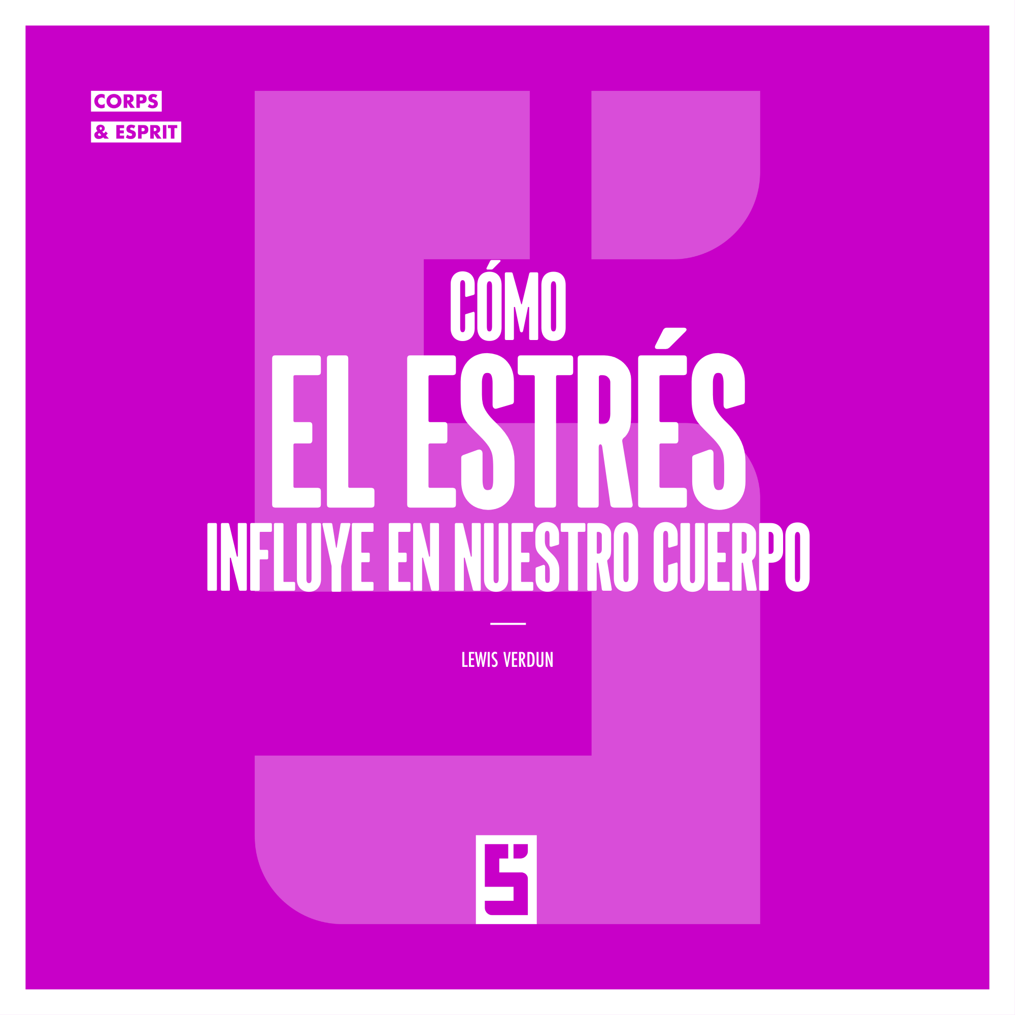 Cómo el estrés afecta nuestra salud física y mental