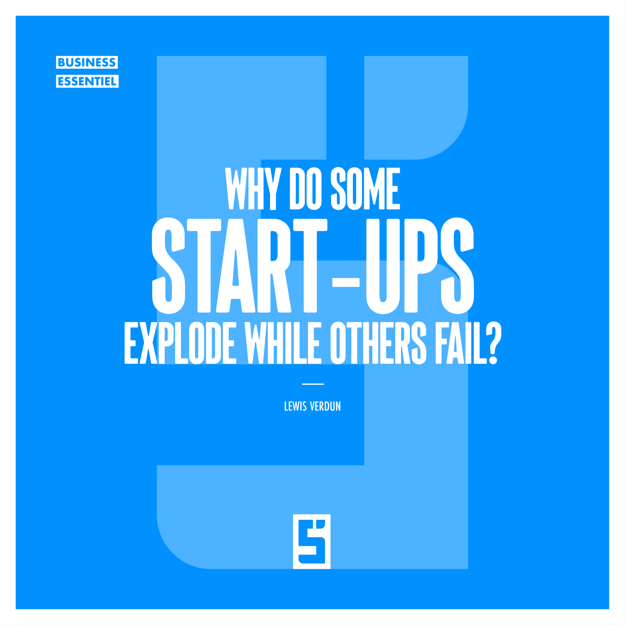 Why Do Some Start-ups Explode While Others Fail?