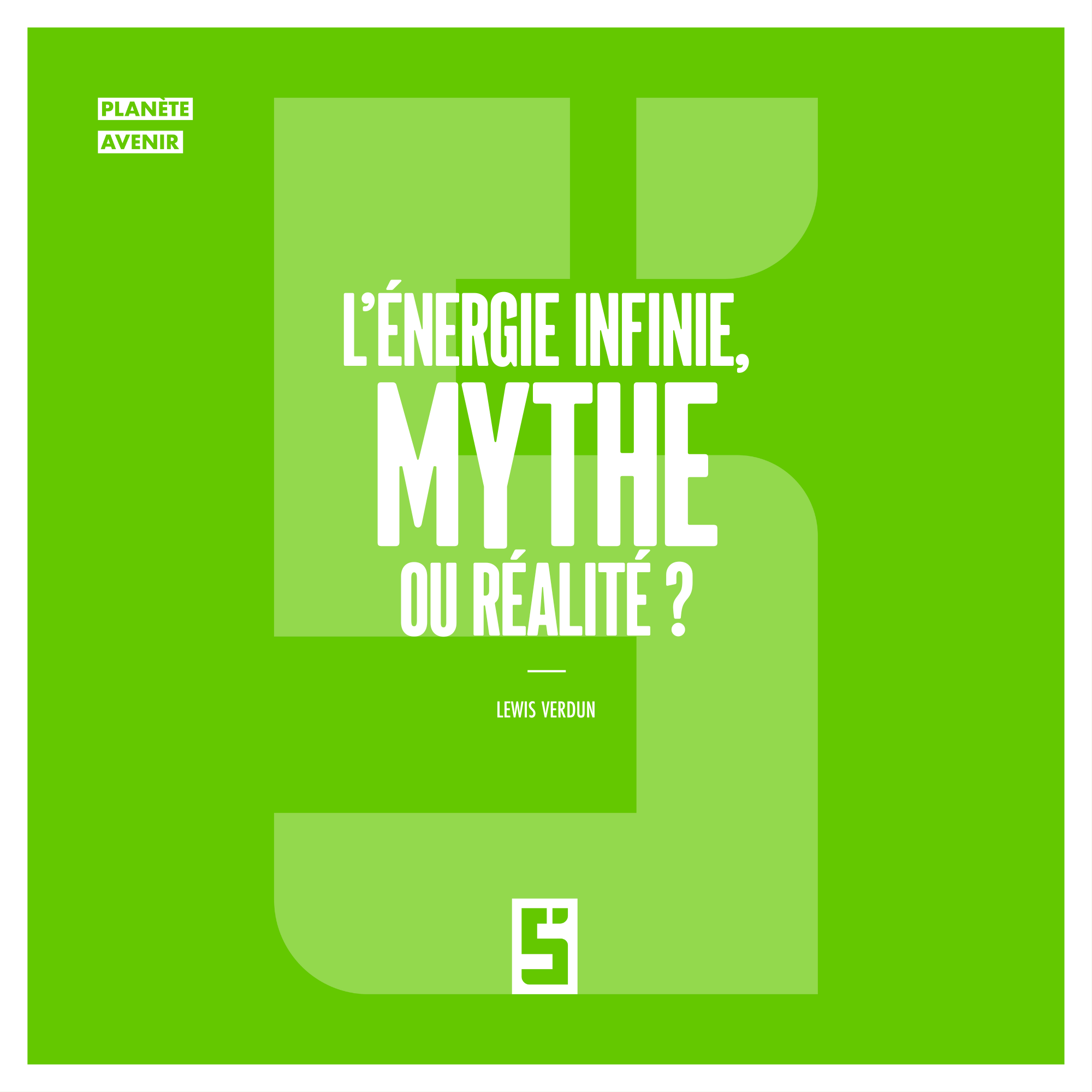 L’énergie infinie : entre mythes séduisants et révolutions bien réelles