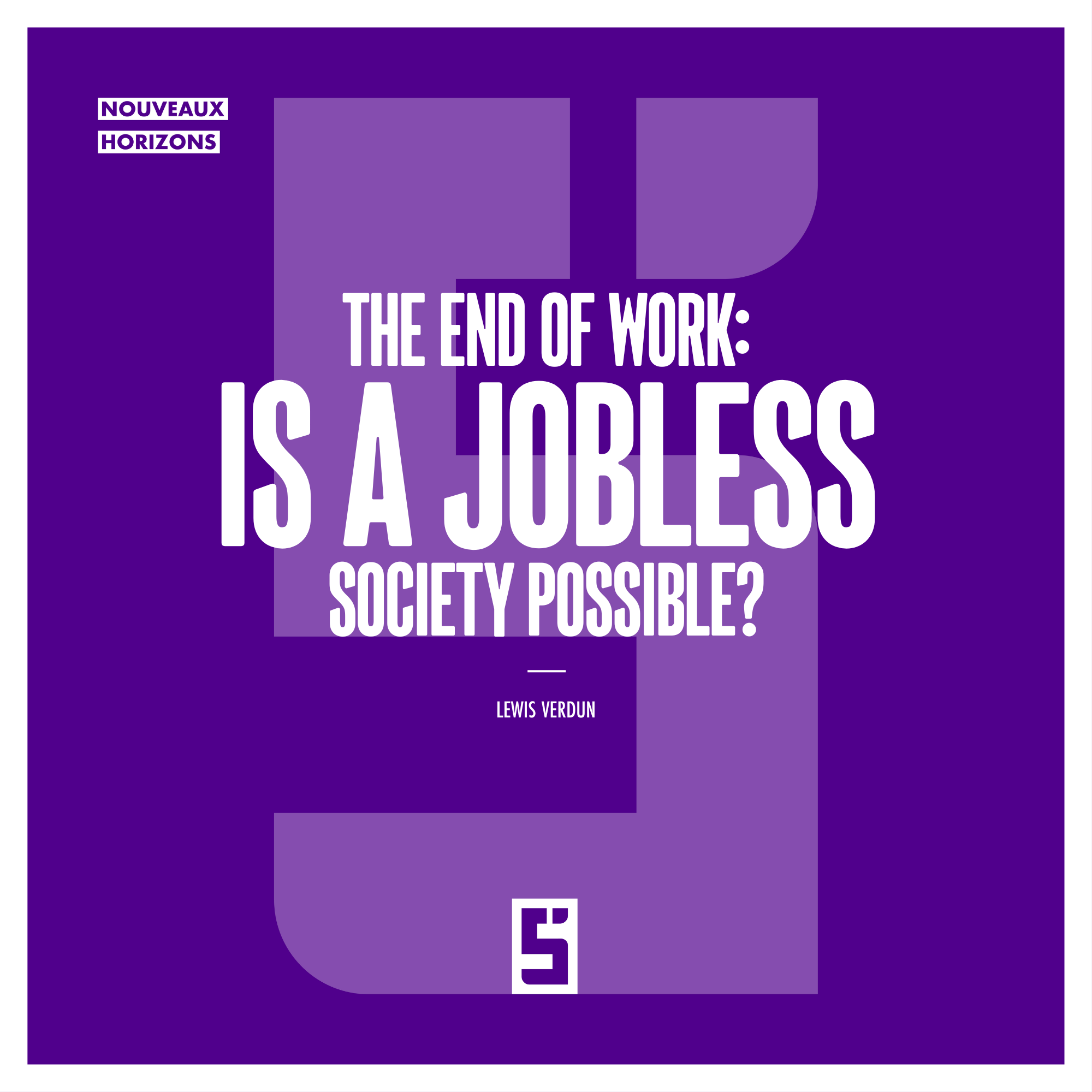 The End of Work: Is a Jobless Society Possible?