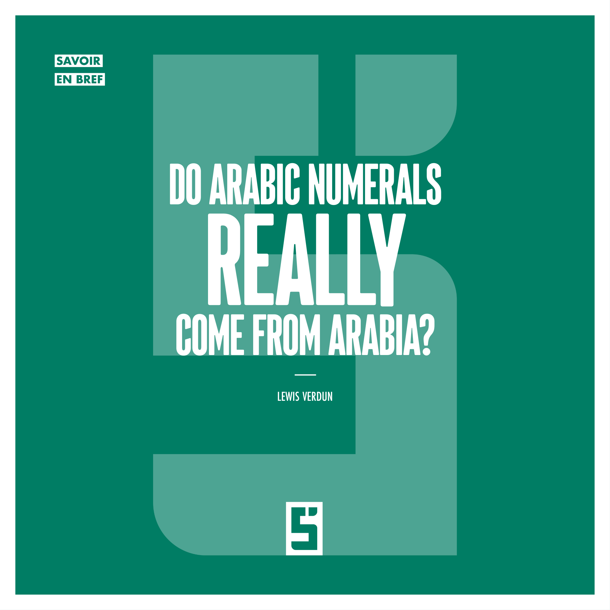 Do Arabic Numerals Really Come from Arabia? : Tracing the Origins of a Universal Revolution