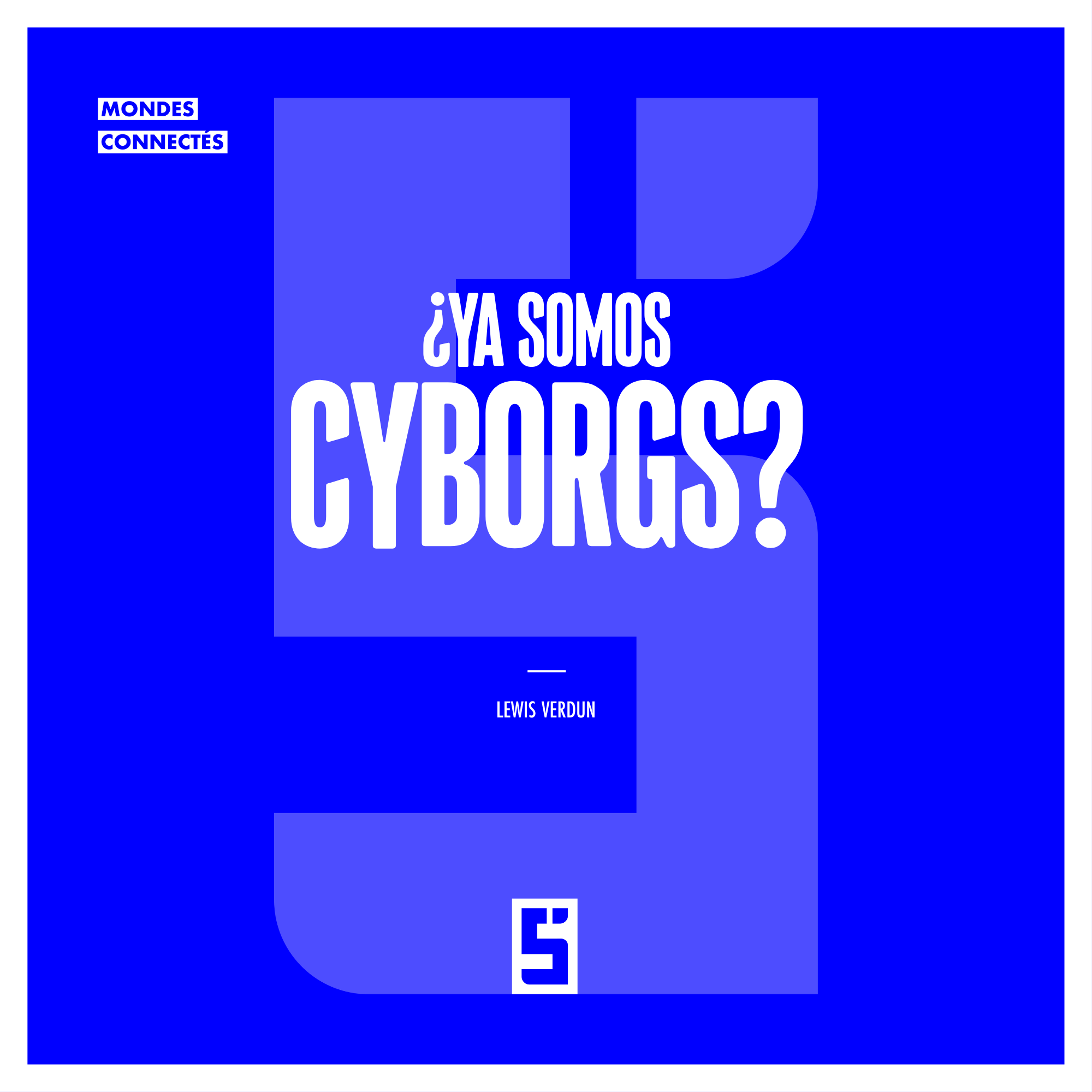 Humanos aumentados: ¿ya somos cyborgs sin saberlo?