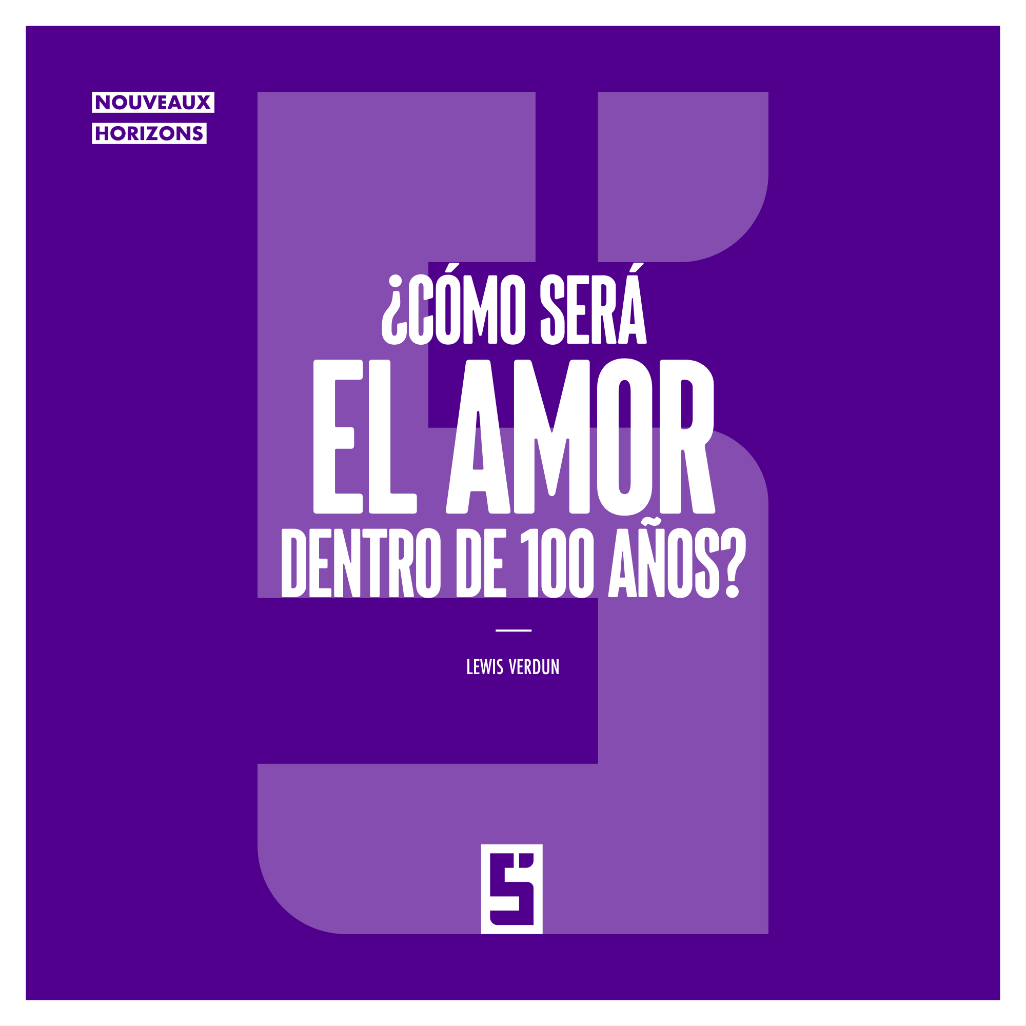 ¿Cómo será el amor dentro de 100 años? Transformaciones, innovaciones y nuevos horizontes relacionales