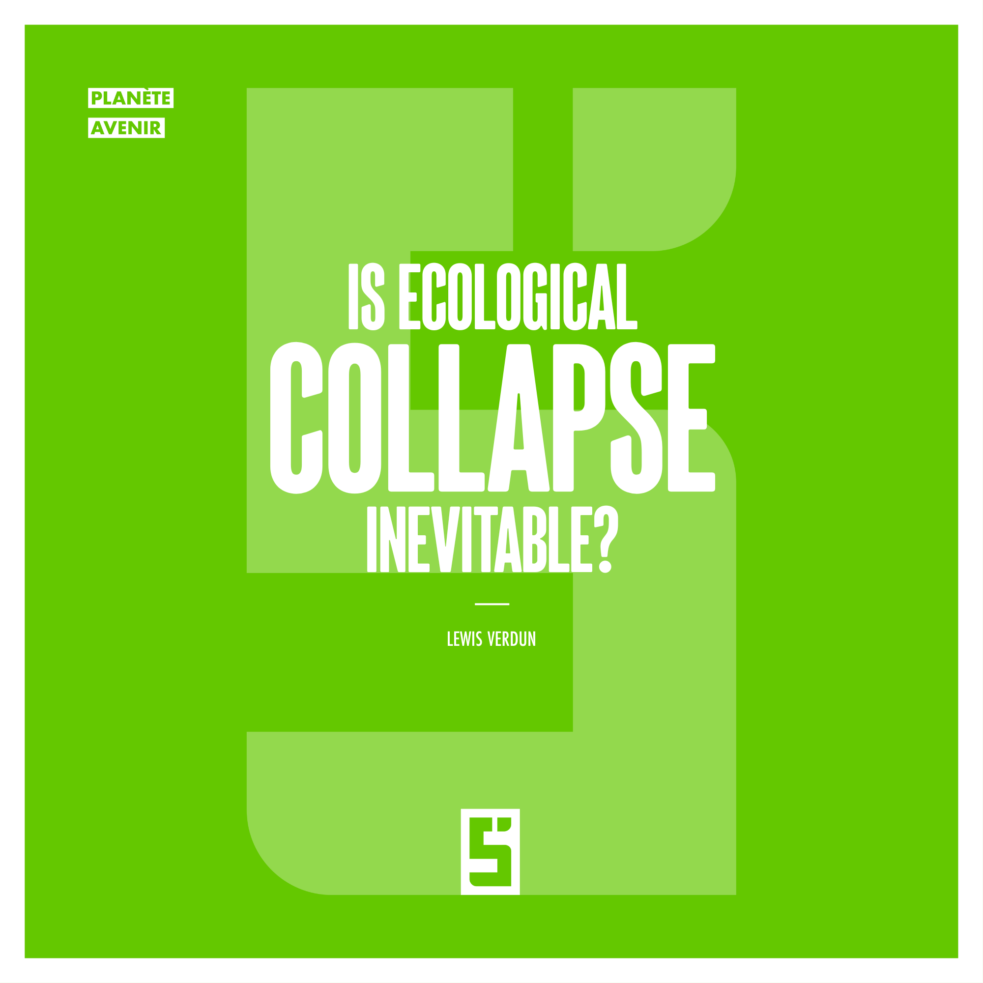 Ecological Collapse: How to Avoid the Inevitable?