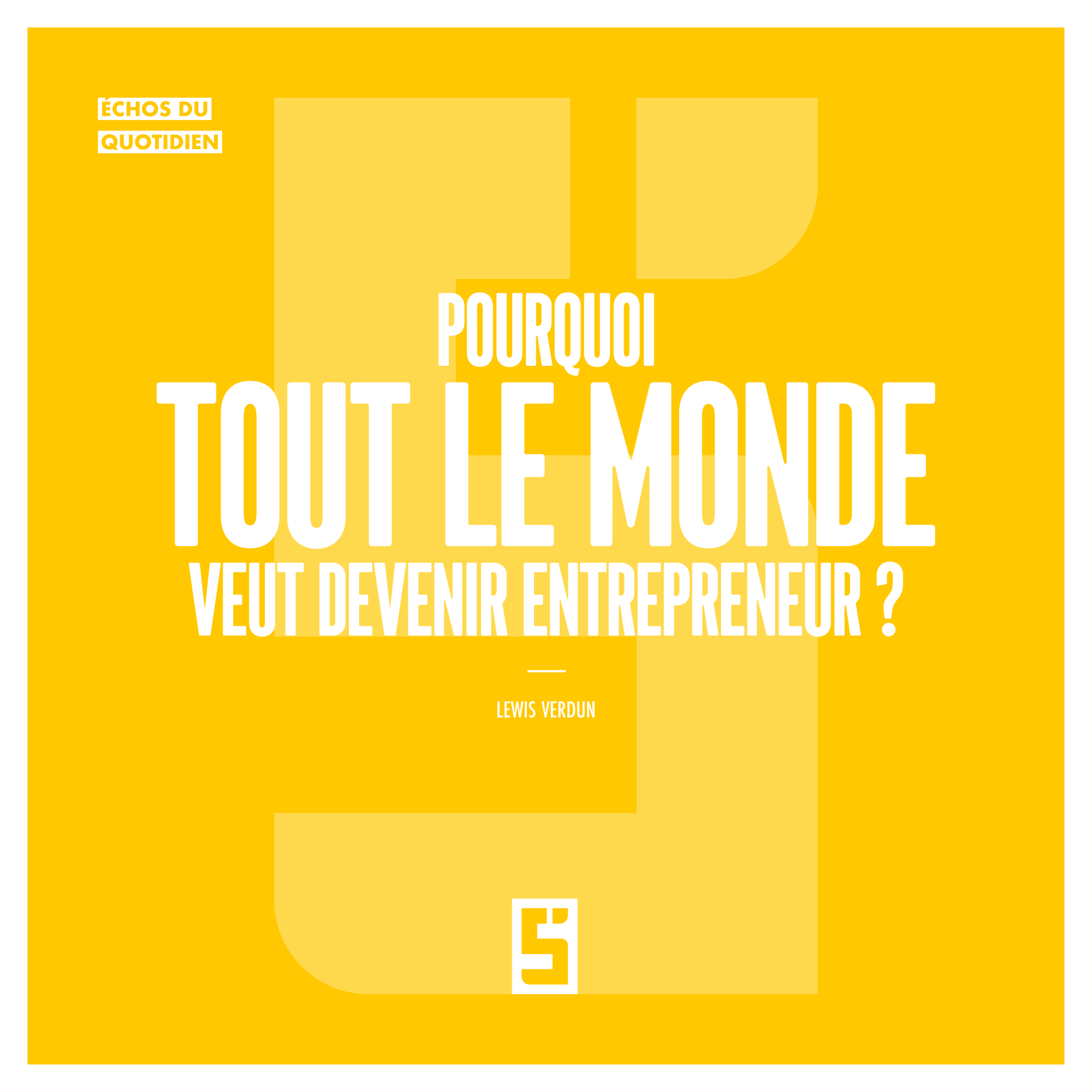 Entrepreneuriat : pourquoi cette aspiration séduit tant de monde aujourd’hui ?