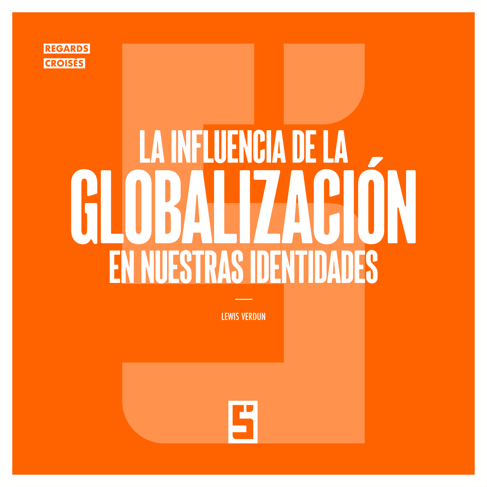 Globalización e identidad: ¿qué futuro para nuestra singularidad?