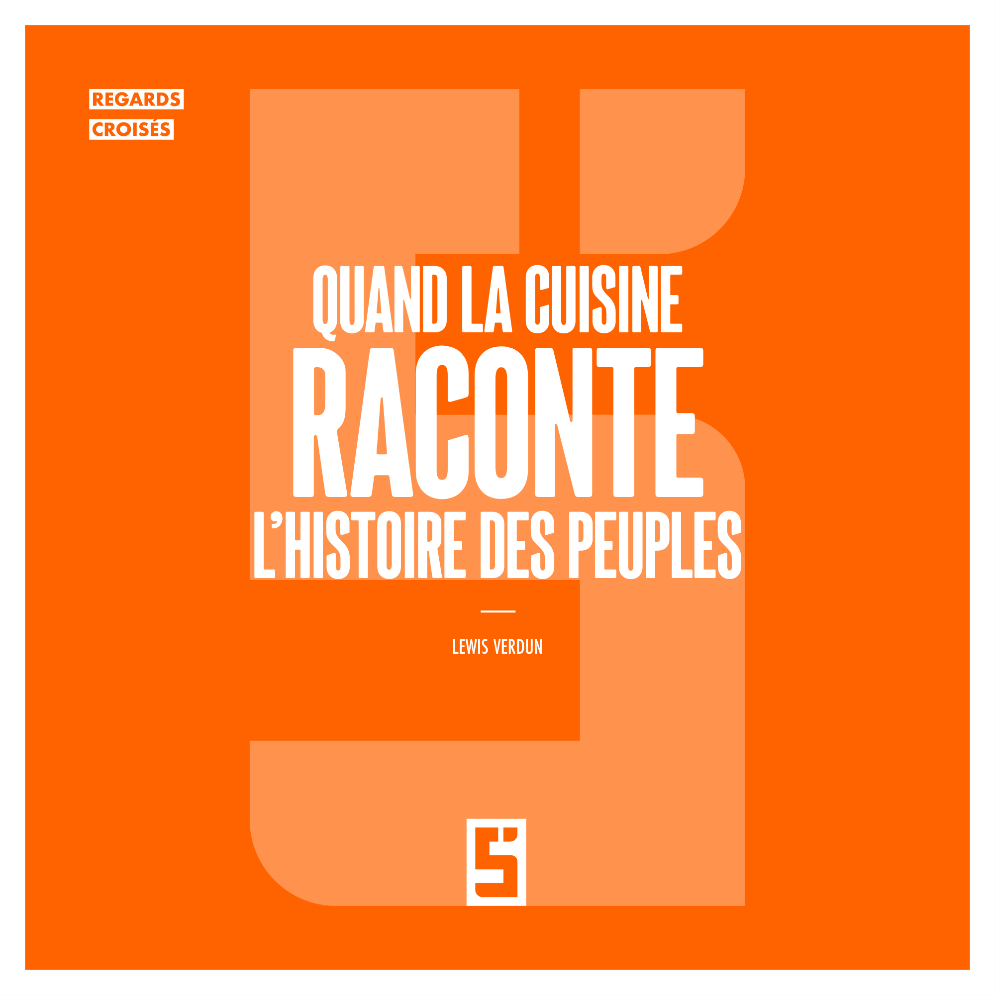 Quand la cuisine raconte l’histoire des peuples : mémoire, identité et mondialisation