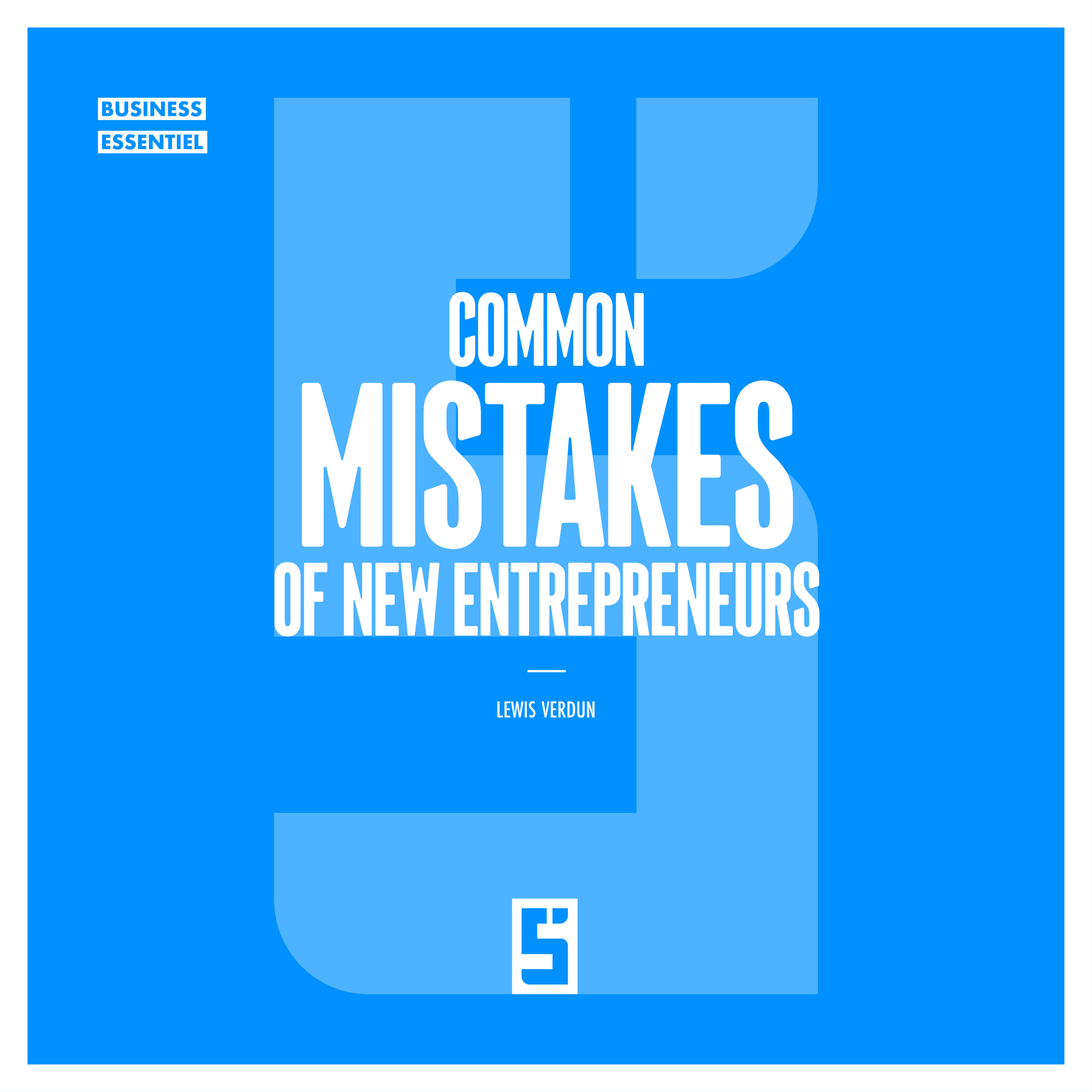 Common Mistakes New Entrepreneurs Make and How to Avoid Them