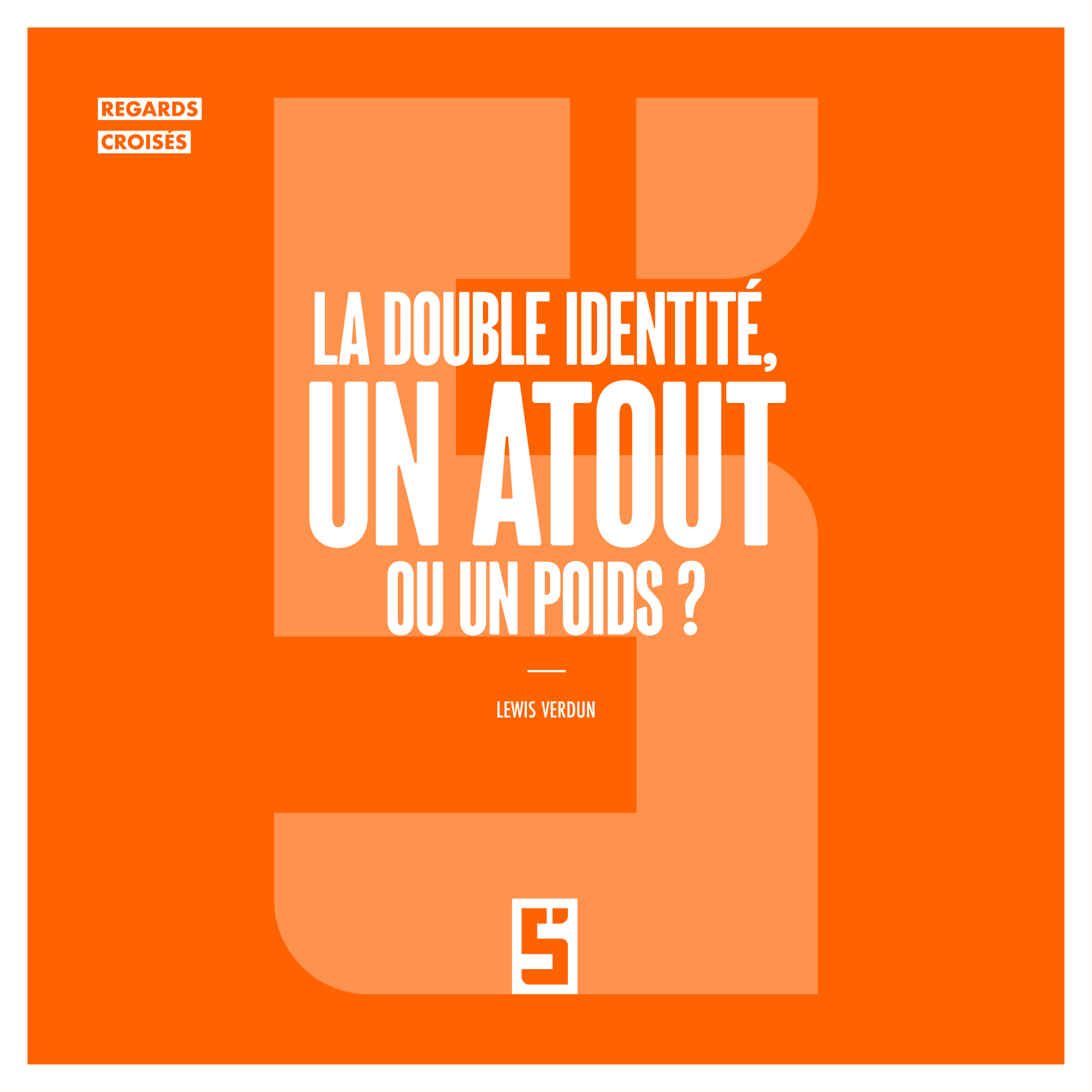 Double identité : un atout puissant à apprivoiser