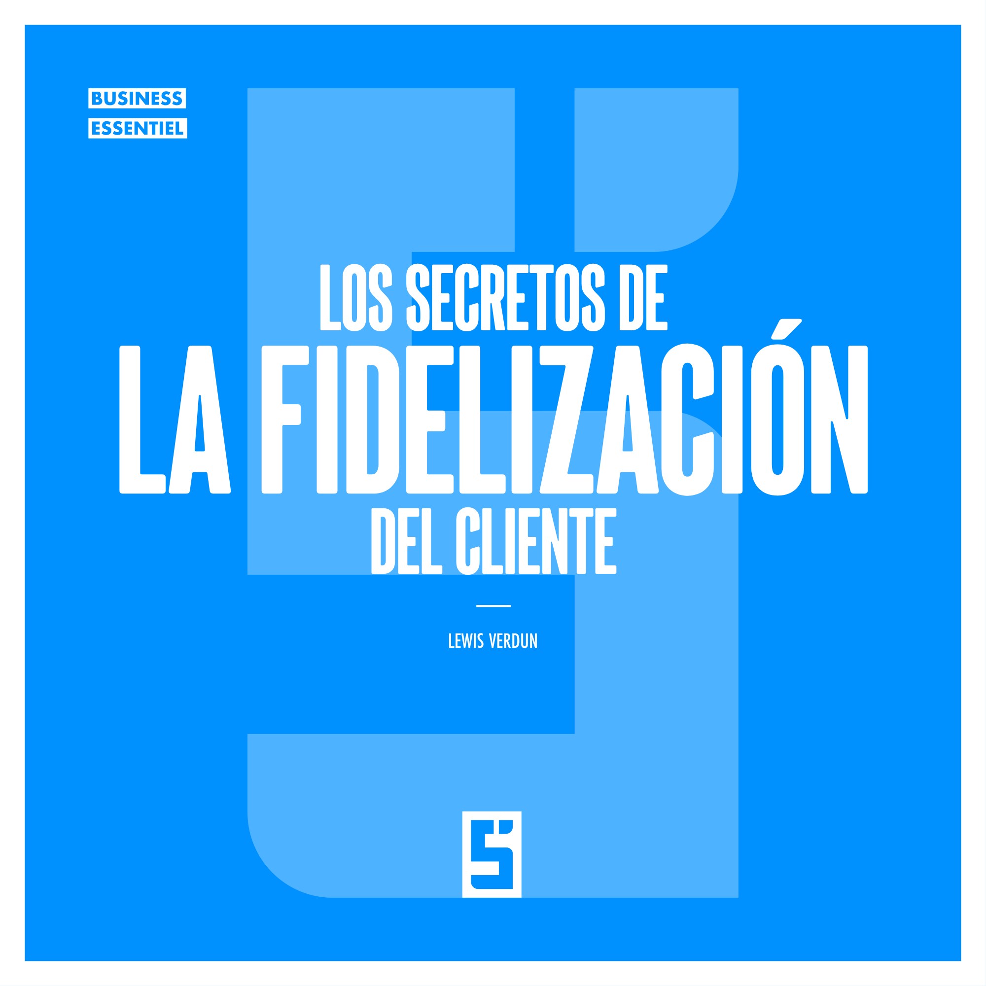 Fidelización del cliente: las estrategias que convierten compradores en embajadores de marca