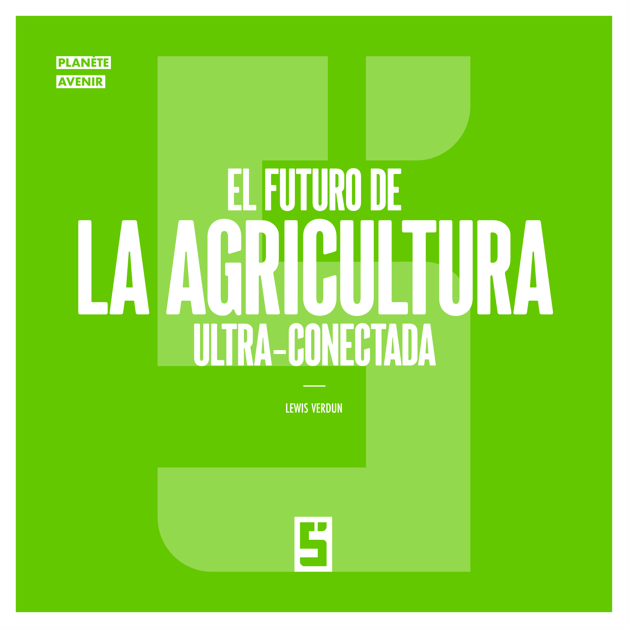Agricultura ultraconectada: cómo la tecnología transforma nuestra alimentación