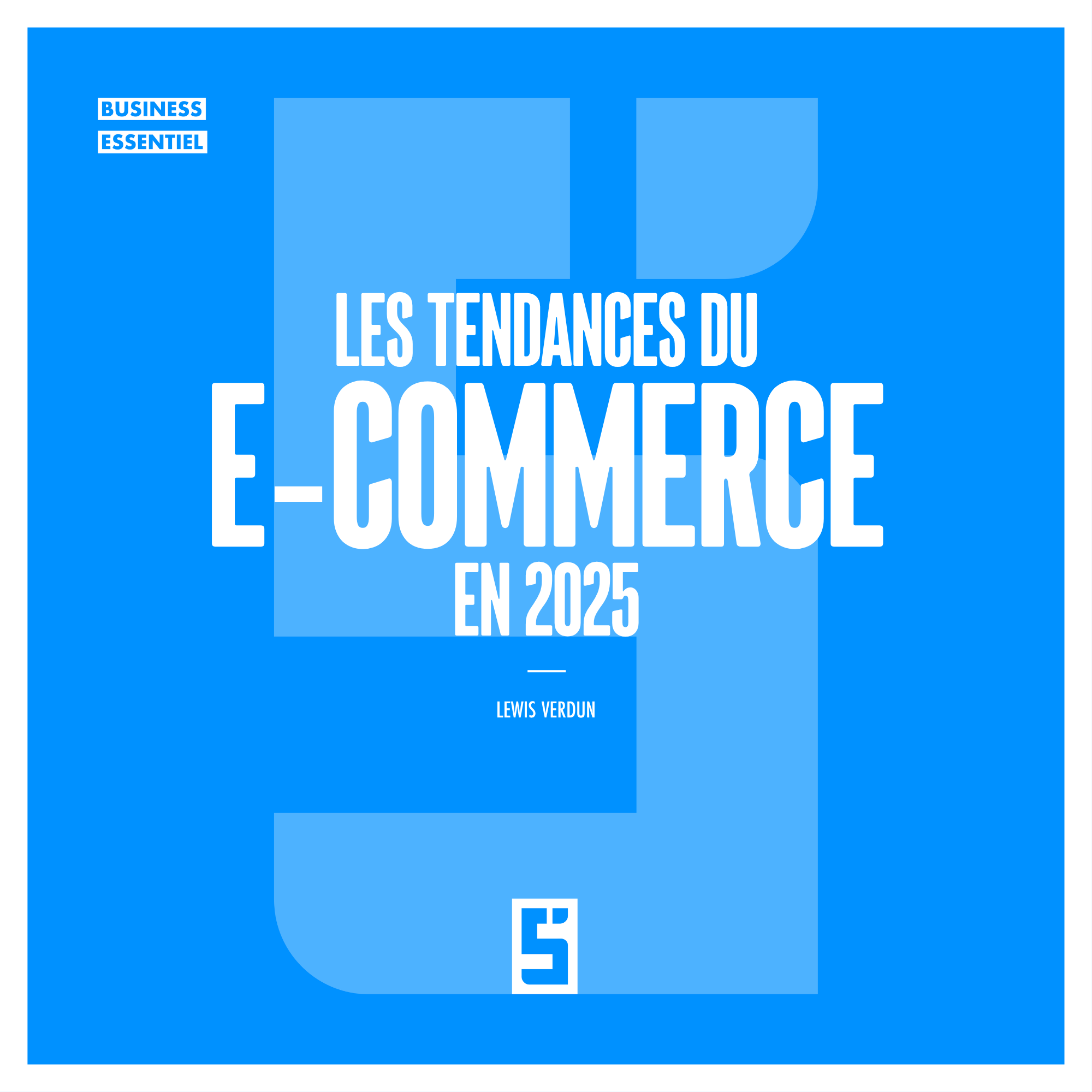 Les tendances du e-commerce en 2025 : les stratégies qui feront la différence