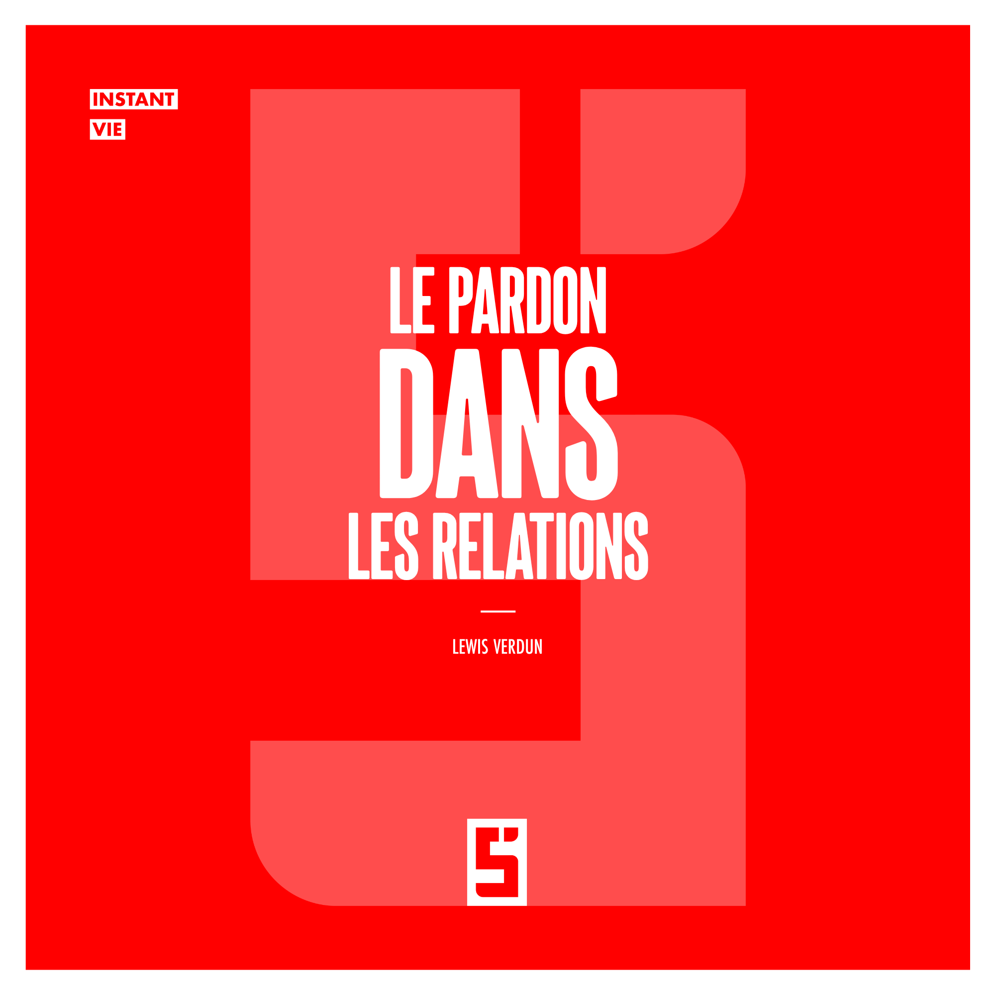 Le pardon dans les relations : pourquoi savoir pardonner transforme durablement nos liens