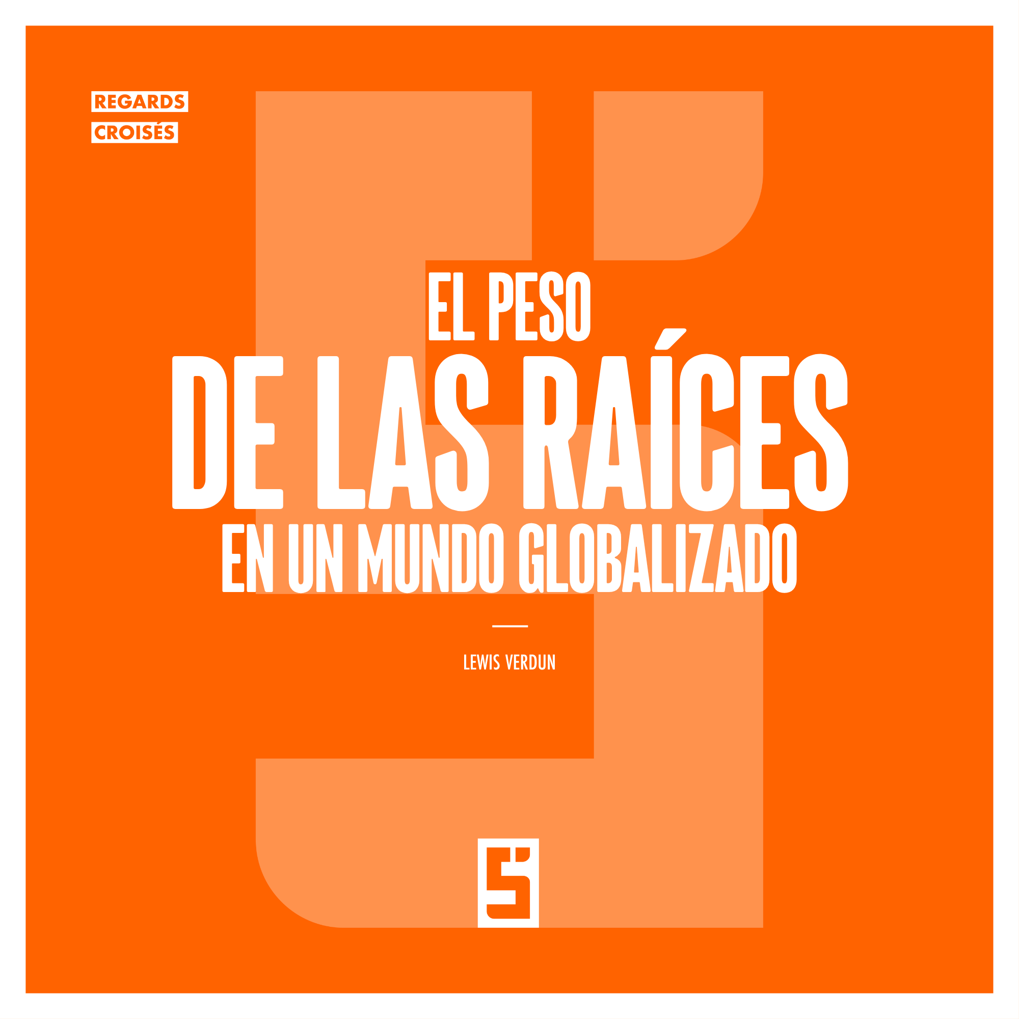 Globalización e identidad cultural: por qué nuestras raíces siguen siendo importantes