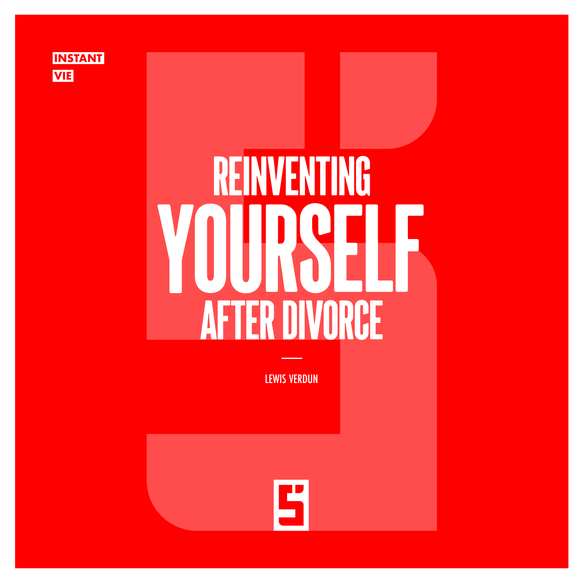 Rebuilding After Divorce: How to Reinvent Yourself